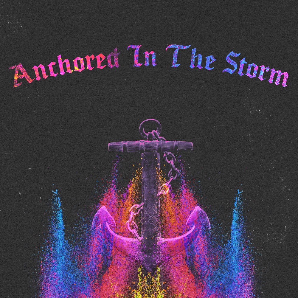 Anchored In The Storm